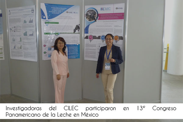 QUITO: Docentes investigadoras del CILEC participaron en 13º Congreso Panamericano de la Leche en México