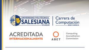 La carrera de computación de la sede Cuenca obtiene acreditación Internacional ABET 