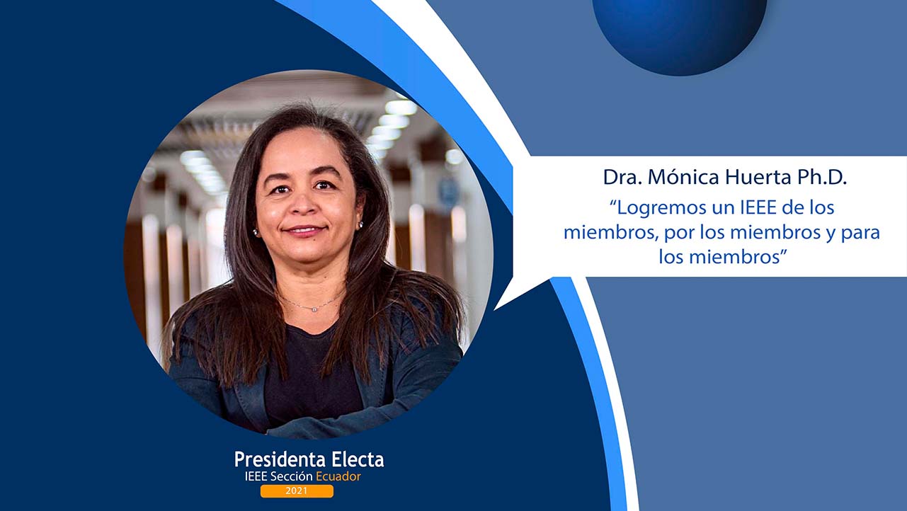Mónica Huerta, docente investigadora de la UPS, electa nueva presidenta de la IEEE