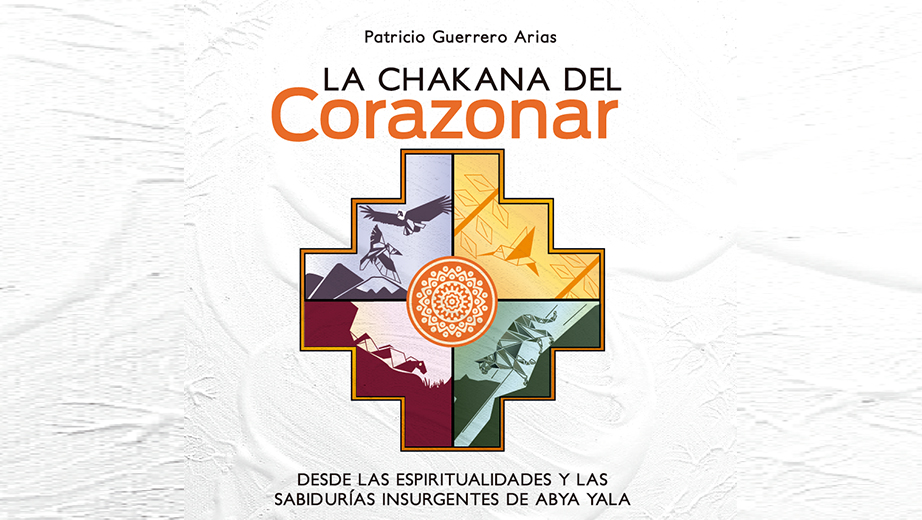 Portada del libro, La Chakana del Corazonar: Desde las espiritualidades y las sabidurías insurgentes de Abya Yala