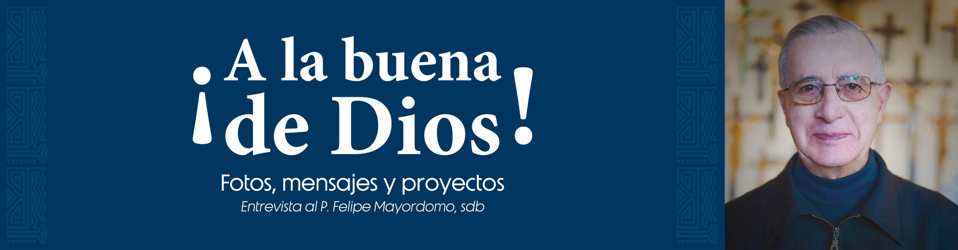 Portada del Libro ¡ A LA BUENA DE DIOS ! Fotos, mensajes y proyectos